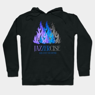 Jazzercise Will Love You Better Hoodie